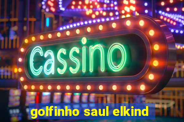 golfinho saul elkind